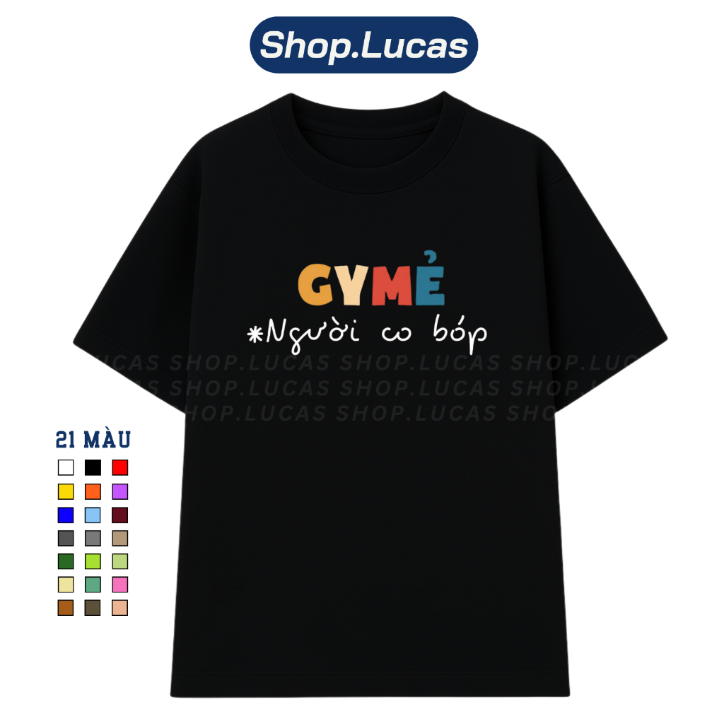 Áo Thun In Chữ Meme GYMER NGƯỜI CO BÓP Hài Hước Nam Nữ Unisex Cổ Tròn Cotton Shoplucas Local Brand L