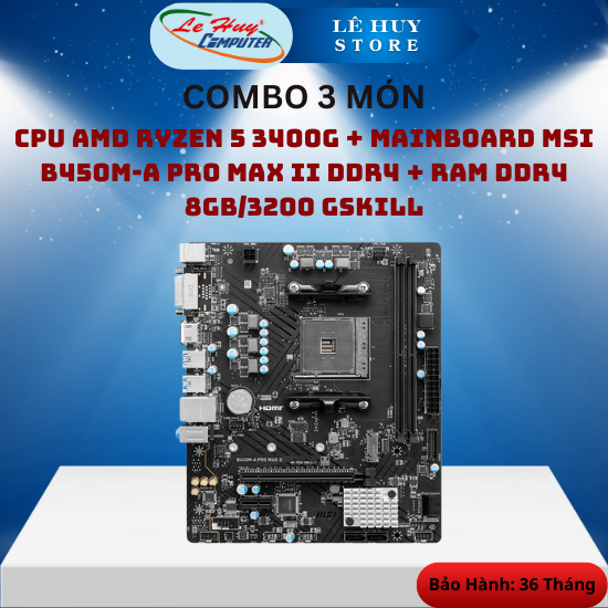 Combo CPU AMD Ryzen 5 3400G + Mainboard MSI B450M-A PRO MAX II DDR4 + Ram DDR4 8Gb/3200 Gskill - Hàn