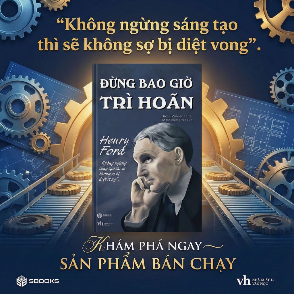 Sách - Đừng Bao Giờ Trì Hoãn - Henry Ford - SBOOKS OFFICIAL