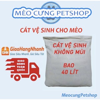 Cát vệ sinh cho mèo không mùi bao 30 kí (40 lít), hàng VN sản xuất siêu tiết kiệm (Toàn Quốc)