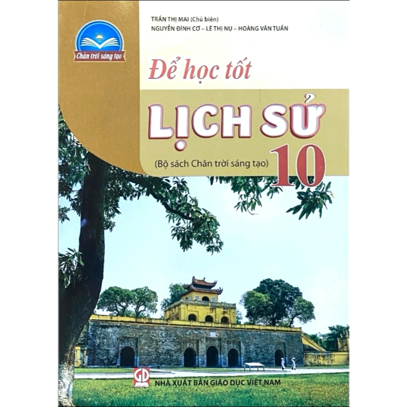 Sách - Để Học Tốt Lịch Sử 10 ( Chân Trời Sáng Tạo )