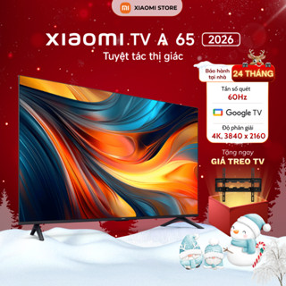  Tivi Xiaomi A 65 Inch 2026 Google TV Độ Phân Giải 4K - Chính Hãng Bản Quốc Tế - Bảo Hành 2 Năm 