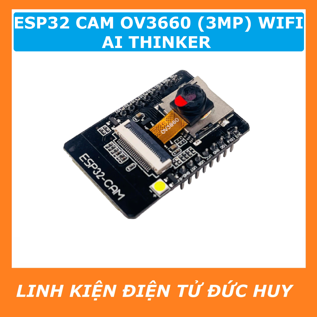 ESP32 CAM OV3660 WIFI TÍCH HỢP CAMERA (BAO GỒM OV3660 3MP)