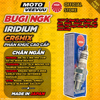 [MTVV-Chính Hãng] BUGI NGK CR6HIX Chân Ngắn IRIDIUM Dr Wa nhỏ Fu 1 Si Ju Mio Nouvo 123 <END>