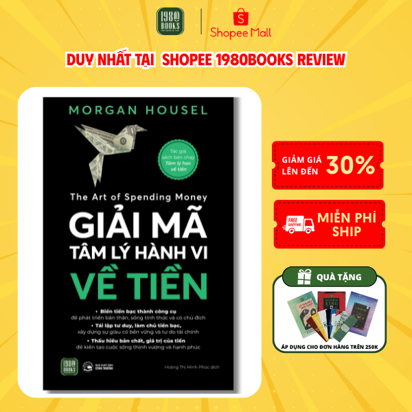 Sách - Giải Mã Tâm Lý Hành Vi Về Tiền (The Art of Spending Money) - Tác giả Morgan Housel