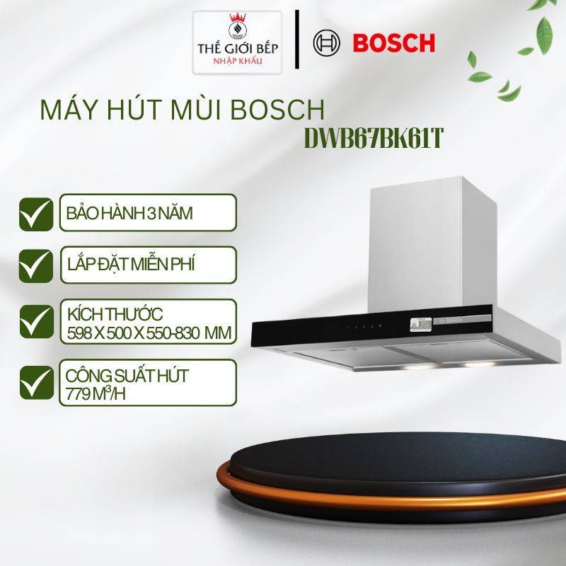 Máy Hút Mùi Bosch DWB67BK61T – Áp Tường – Công Suất 779m³/h – 3 Cấp Độ Hút – Cảm Ứng Nhạy