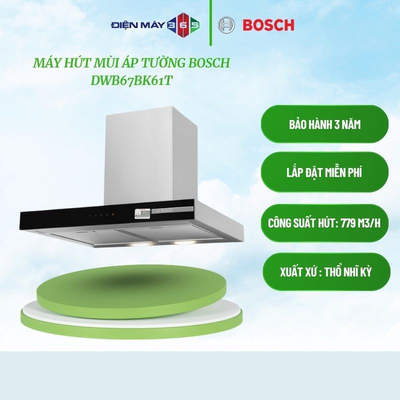 Bosch DWB67BK61T – Máy Hút Mùi Áp Tường – Công Suất 779m³/h – 3 Tốc Độ Booster – Cảm Ứng Dễ Sử Dụng