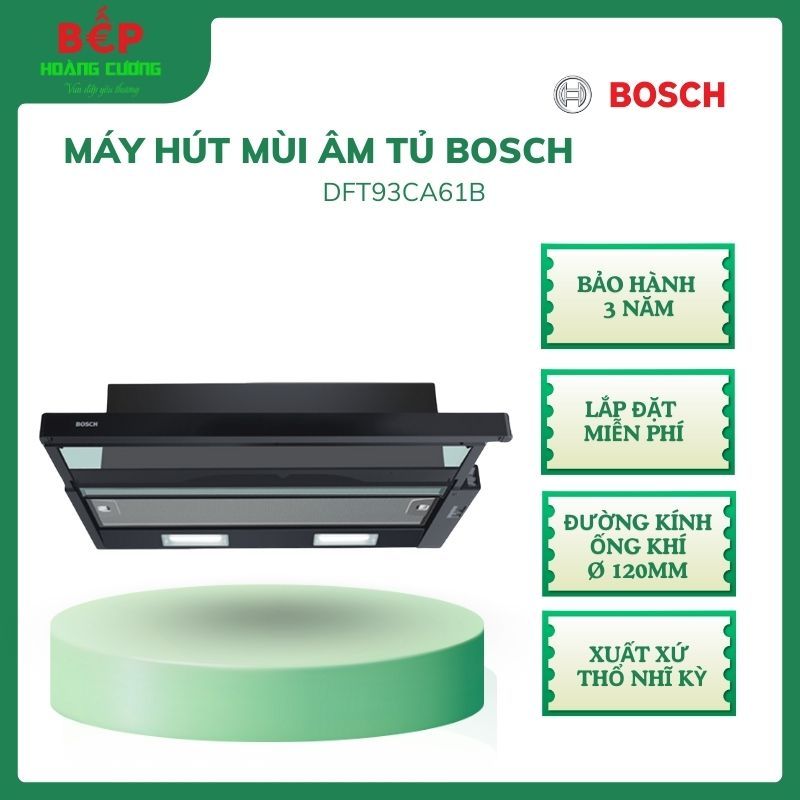Máy Hút Mùi Bosch DFT93CA61B – Âm Tủ – Thép Không Gỉ Bền Bỉ – Độ Ồn Thấp 58–69dB – Công Suất 310m³/h