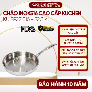 [Hỏa Tốc] Chảo Inox316 Nguyên Khối 5 Lớp Kuchen FP221316 | Chống Dính Tự Thân | Nấu Bếp Từ | 22cm