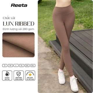  Quần dài legging cạp cao thể thao nữ Reeta chất vải Lux Ribbed định lượng 280gsm dày dặn co giãn,tập gym,yoga - A3218 