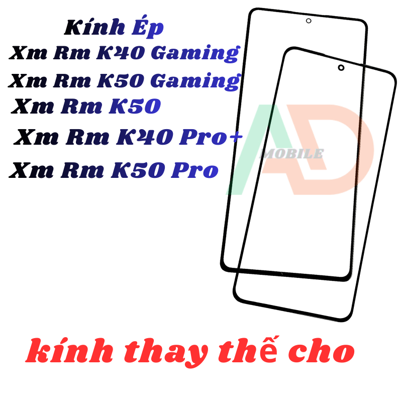 Mặt kính dùng ép cho XM RM K40 Gaming/ K50 Gaming/ K50/ K40 Pro Plus/ K50 Pro