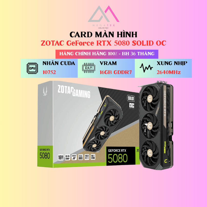 Card Màn Hình ZOTAC GeForce RTX 5080 SOLID OC - Hàng chính hãng - BH 36 tháng