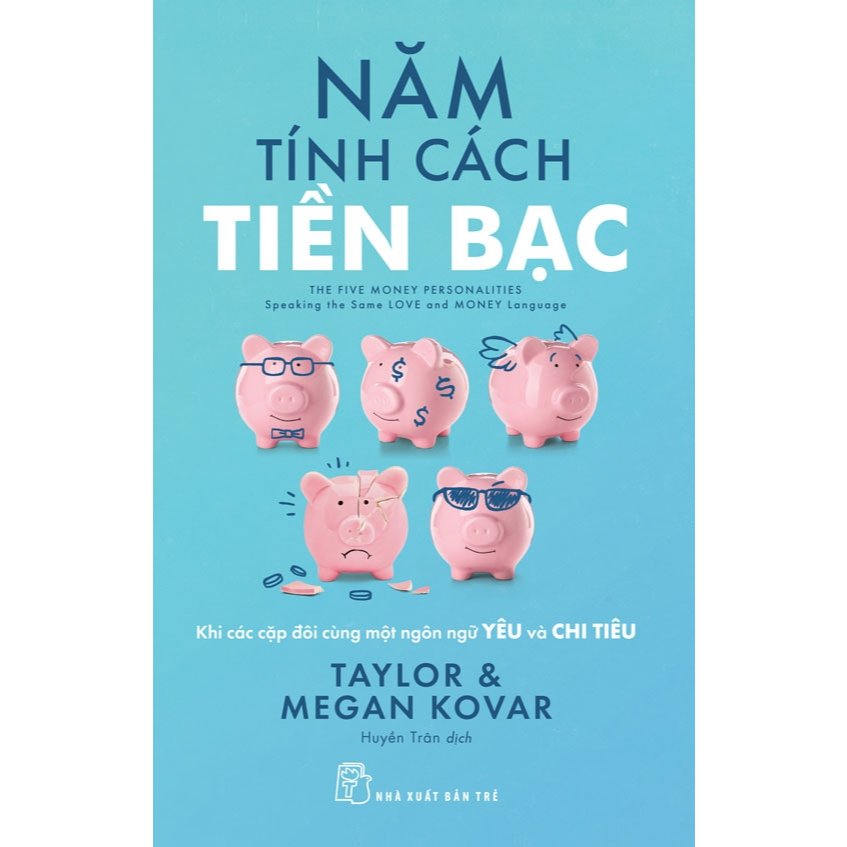 Sách - Năm tính cách tiền bạc - Khi các cặp đôi cùng một ngôn ngữ yêu và chi tiêu - Taylor & Megan K