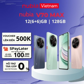   MỚI  Điện thoại Nubia V70 Max 12 6+6 GB 128GB I Pin 6000mAh I 6.9"120Hz I Chống rơi vỡ* 