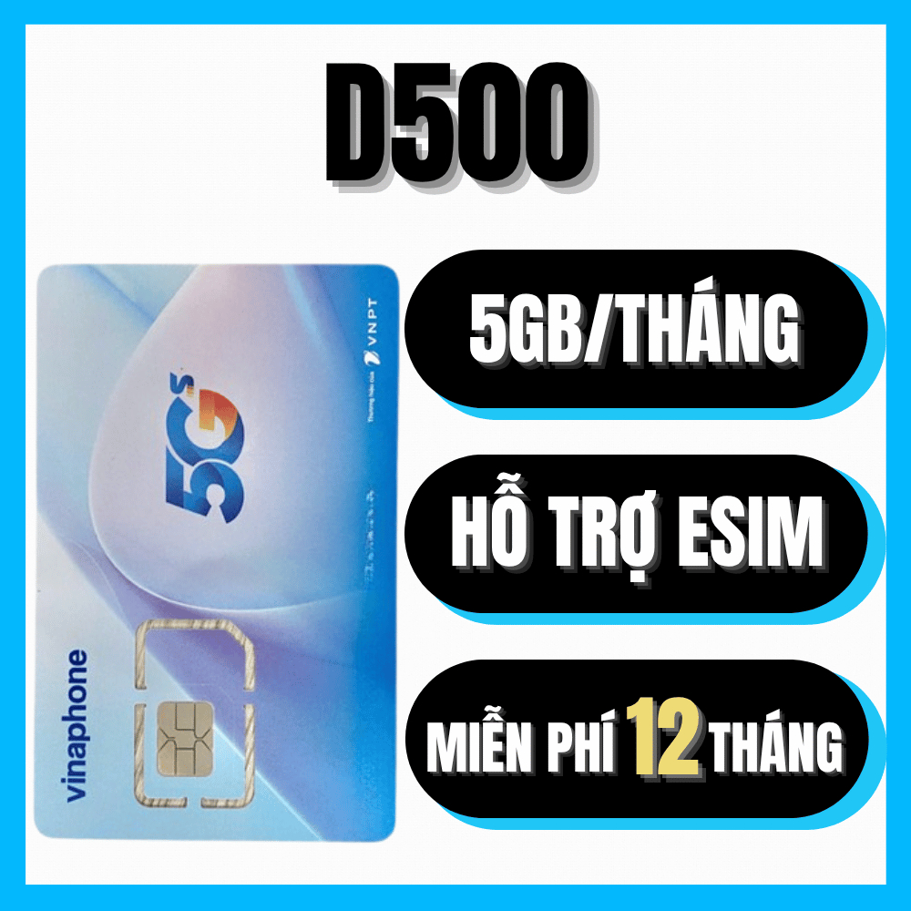 ESIM / SIM VINAPHONE 4G-5G TẶNG MỖI THÁNG 5GB TỐC ĐỘ CAO DÙNG TRỌN GÓI 1 NĂM MIỄN PHÍ D500