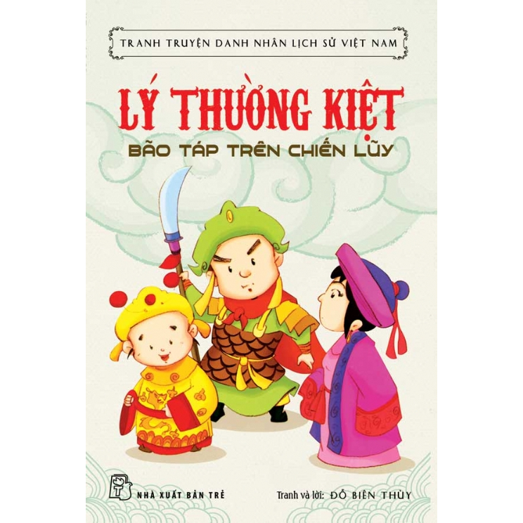 Sách - Truyện Tranh Danh Nhân Lịch Sử Việt Nam - Lý Thường Kiệt Bão Táp Trên Chiến Lũy -(NXB Trẻ)