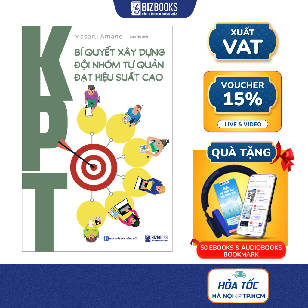 Sách KPT: Bí Quyết Xây Dựng Đội Nhóm Tự Quản Đạt Hiệu Suất Cao - Kinh Tế Kinh Doanh