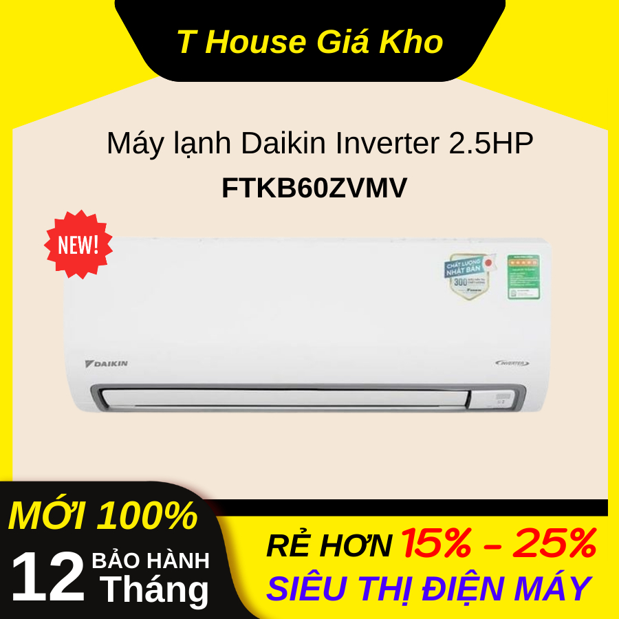 Máy Lạnh Daikin Inverter 2.5HP FTKB60ZVMV Việt Nam Mới Tiết Kiệm Điện BH Chính Hãng 12 Tháng