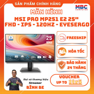  Màn Hình MSI PRO MP251W E2   MP251 E2   MP251L E2  25"   IPS   120Hz  - New - Bảo Hành 24 tháng 