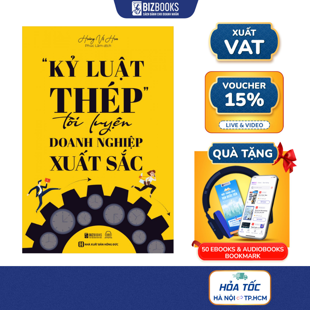 Sách Kỷ Luật Thép Tôi Luyện Doanh Nghiệp Xuất Sắc - Cách Tập Đoàn Đa Quốc Gia Huawei Vận Hành Và Phá
