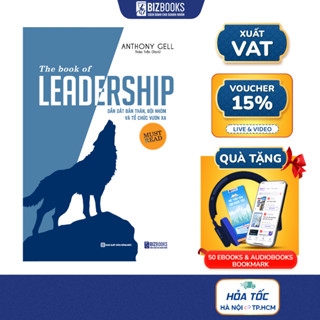  The Book Of Leadership - Dẫn Dắt Bản Thân Đội Nhóm Và Tổ Chức Vươn Xa - Sách Hay Về Kỹ Năng Dẫn Dắt Lãnh Đạo nhóm 