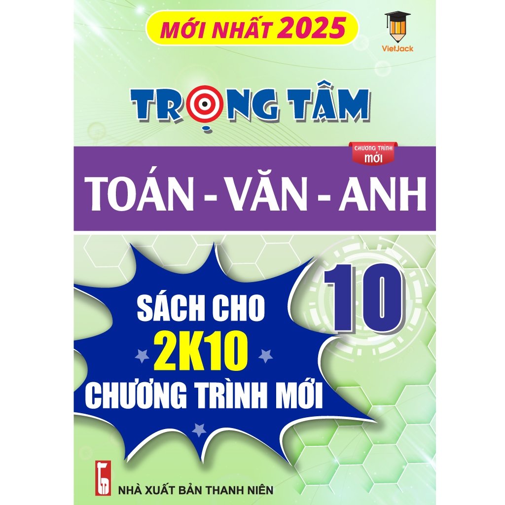 Trọng tâm Toán, Văn, Anh 10 cho cả 3 bộ KNTT, CTST, CD VietJack - Sách 2026