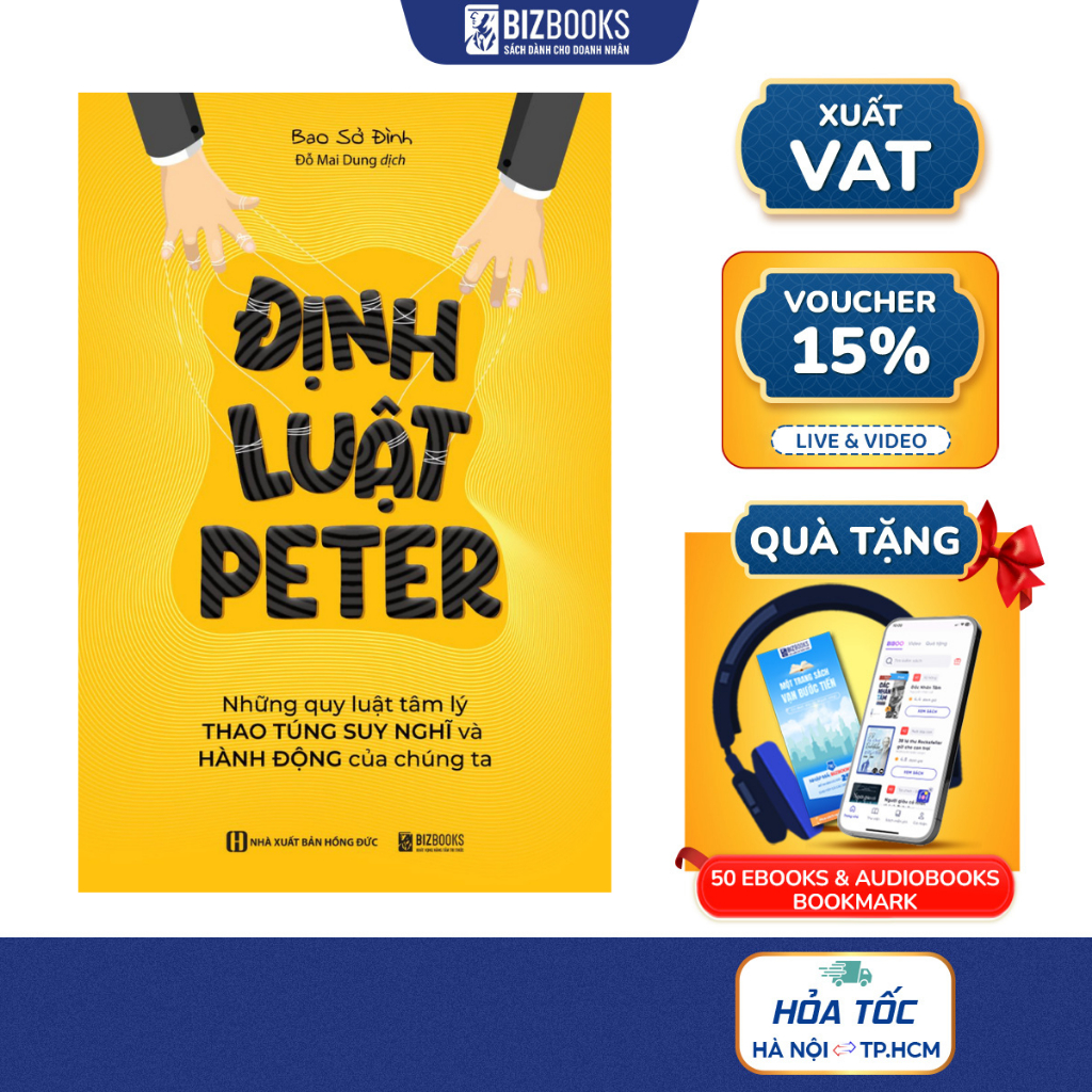 Sách Định Luật Peter: Những Quy Luật Tâm Lý Thao Túng Suy Nghĩ Và Hành Động Của Chúng Ta - Bizbooks