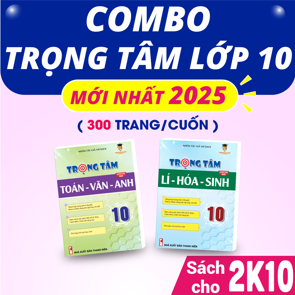 Combo - Sách Trọng tâm Toán, Văn, Anh và Lí, Hóa, Sinh 10 cho cả 3 bộ KNTT, CD, CTST VietJack