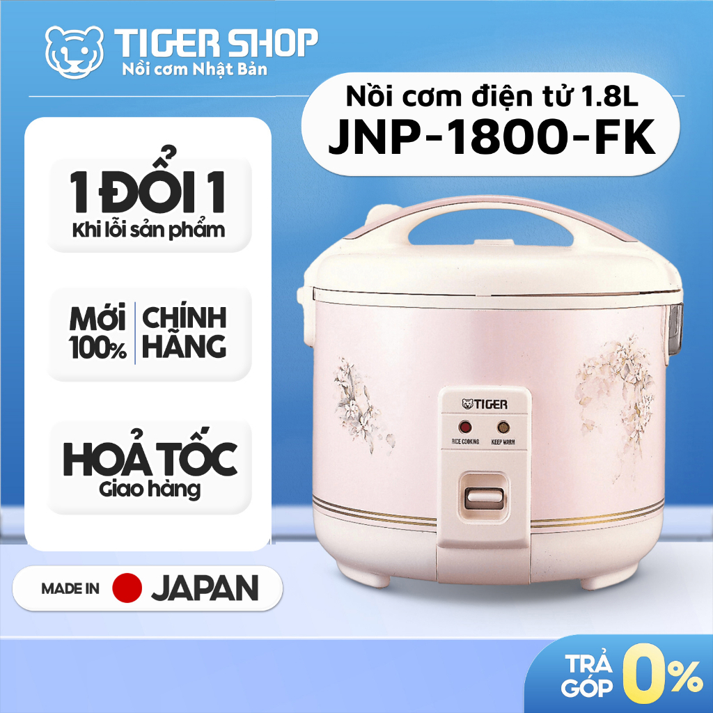 Nồi Cơm Điện Nắp Gài TIGER JNP-1800-FK | JNP-1800-FL | JNP-1800-TN [Có Hỏa Tốc - CHÍNH HÃNG]