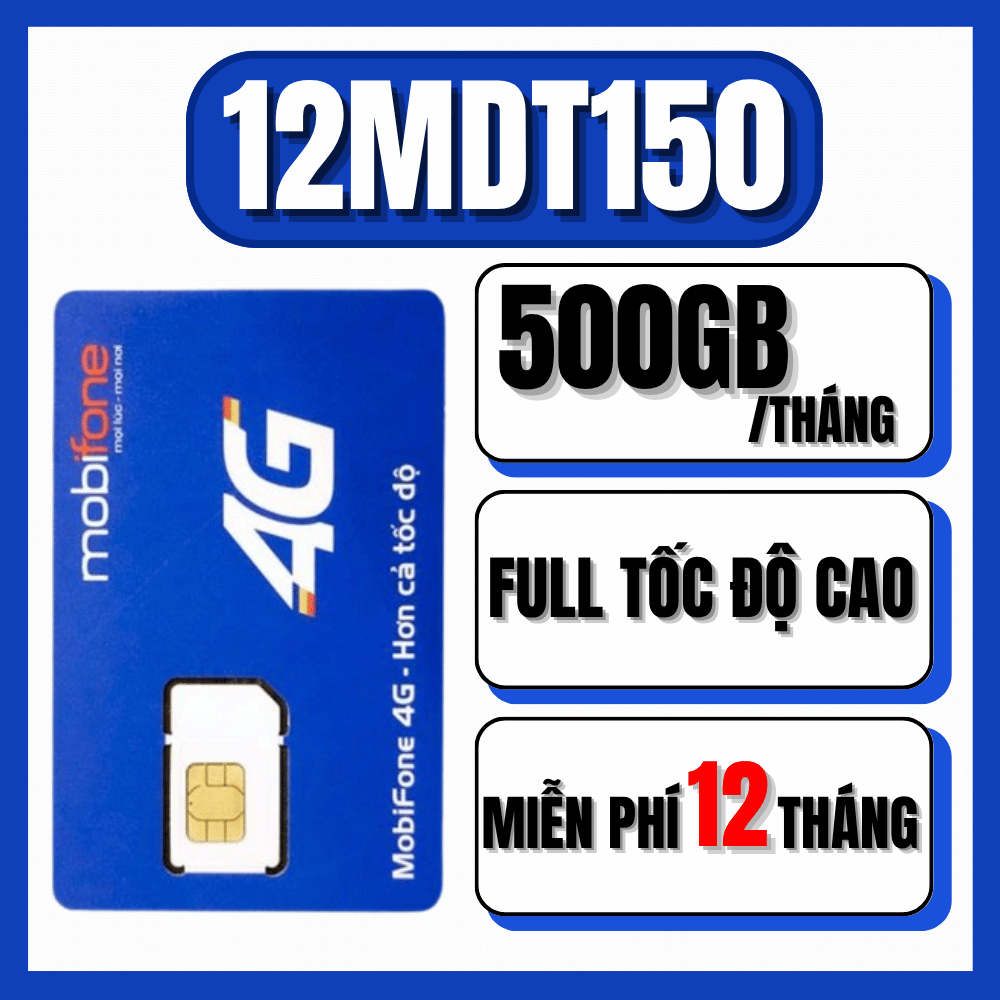 [ TẶNG 500GB ] SIM MOBIFONE TRỌN GÓI 1 NĂM DATA 6000GB/NĂM (500GB/THÁNG) FULL TỐC ĐỘ CAO 12MDT150