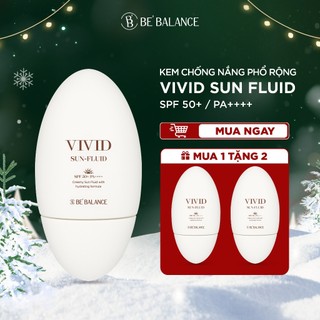   CHRISTMAS  MUA 1 TẶNG 2  Kem Chống Nắng Be'Balance VIVID SUN FLUID Phổ Rộng SPF50+ PA4+ 50ml 