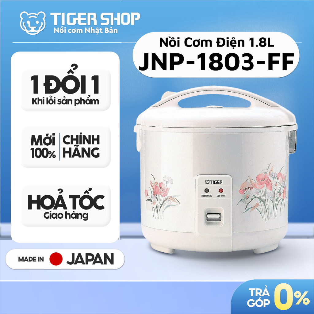 Nồi Cơm Điện Nắp Gài TIGER JNP-1803-FF | JNP-1803-NA [Có Hỏa Tốc - CHÍNH HÃNG]