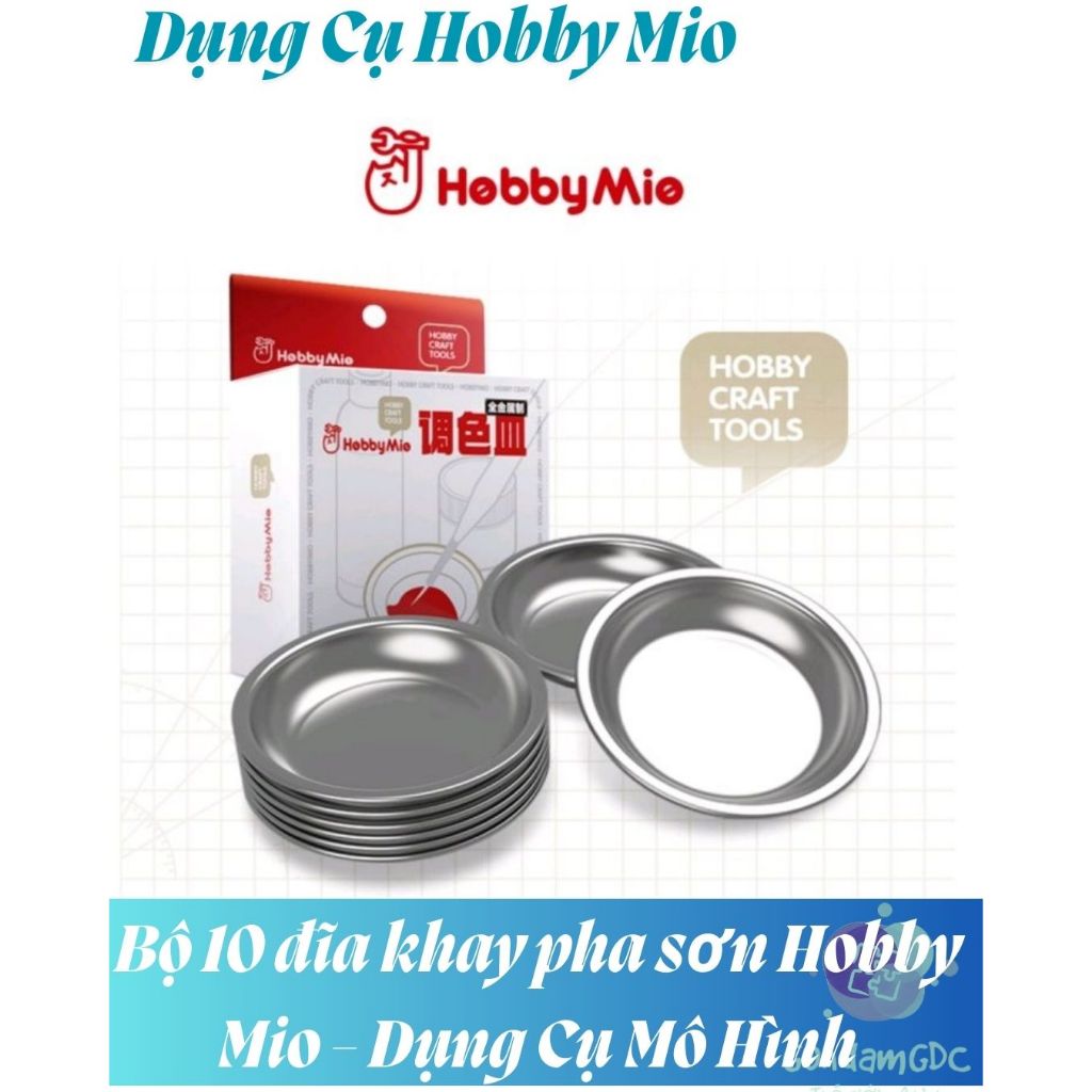 Bộ 10 đĩa khay pha sơn Hobby Mio - Dụng Cụ Mô Hình