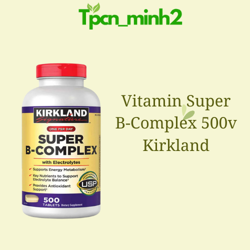 Viên uống Bổ sung Vitamin B Kirkland Super B-Complex with Electrilytes Kirkland Mỹ - Hộp 500 viên