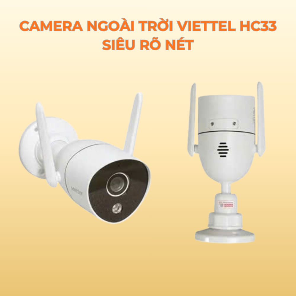 [HÀNG MỚI - NGUYÊN HỘP, SEAL] Camera Viettel HC33 – Giám sát ngoài trời siêu rõ nét, thiết kế chắc c