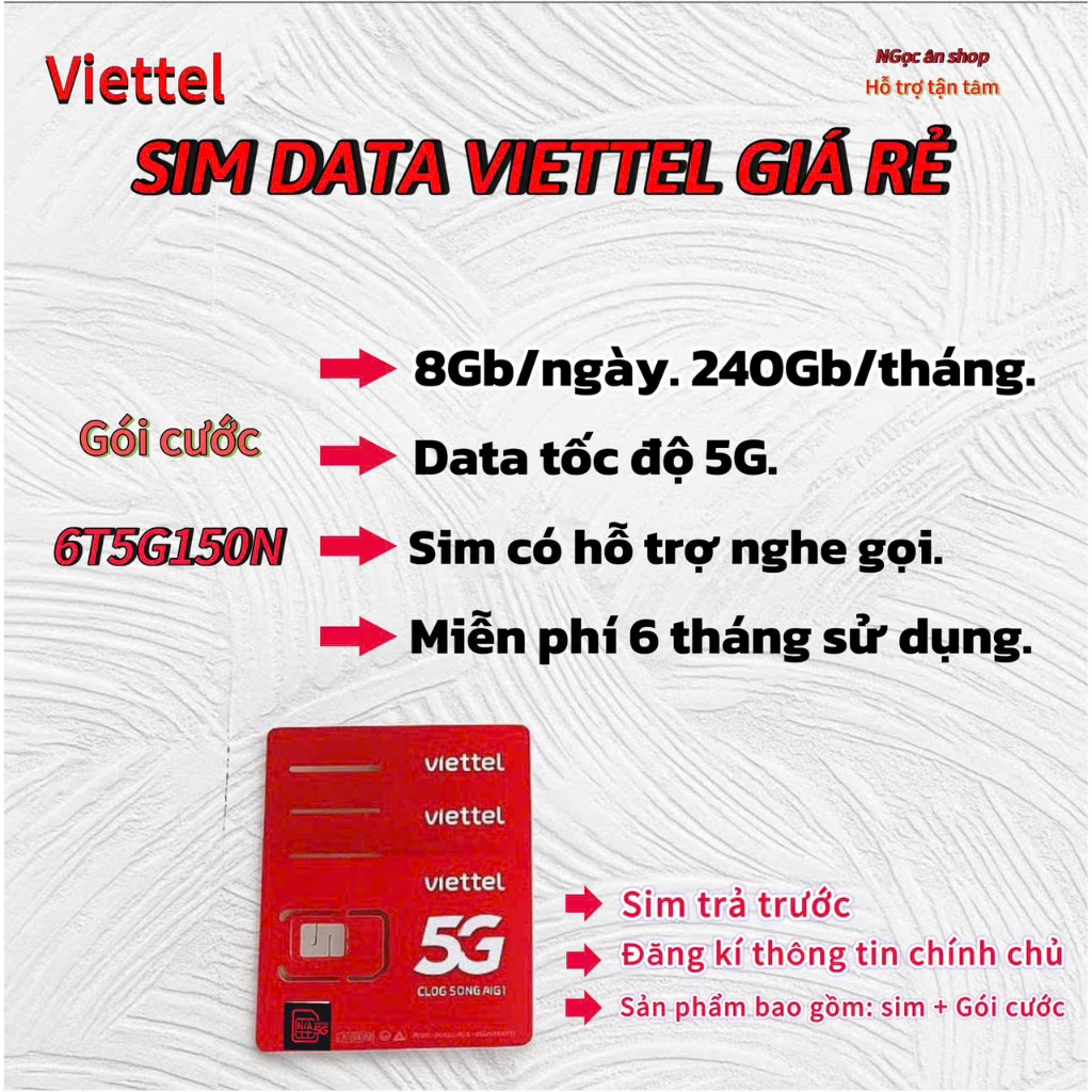 SIM 5G VIETTEL  6T5G150N.  [ 8GB/ NGÀY ].  [ DATA TỐC ĐỘ 5G SIÊU NHANH ].    [ SỬ DỤNG 6 THÁNG ].