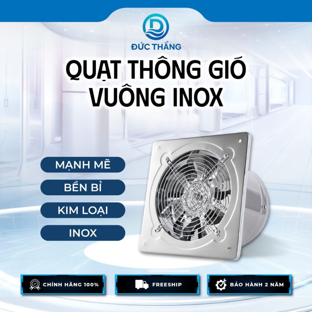 Quạt thông gió vuông Đức Thắng inox 100% mã FD150–FD300 – quạt hút khói bếp, hút gió mạnh, tiết kiệm