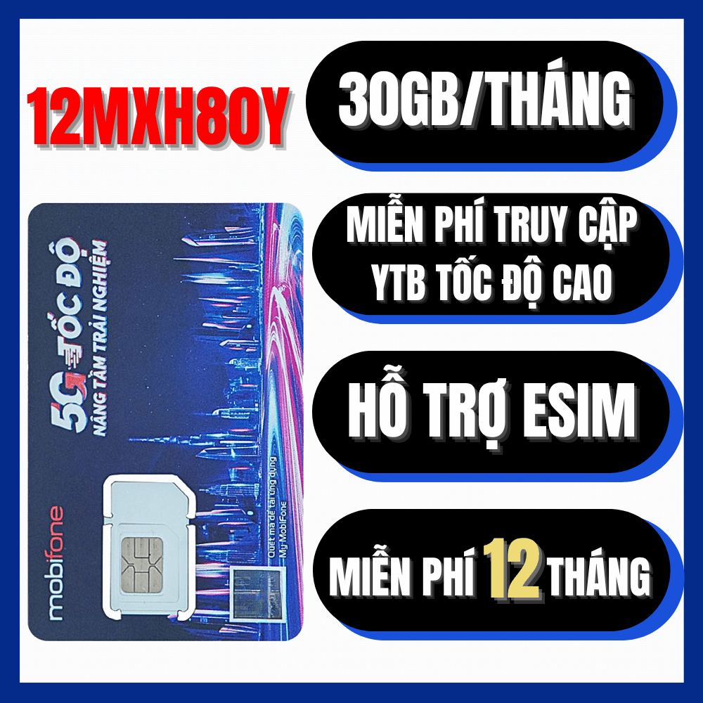 MIỄN PHÍ DATA 12 THÁNG - SIM/ ESIM 4G/5G MOBIFONE DATA TỐC ĐỘ CAO 6000GB/ NĂM + FREE DÙNG MXH THẢ GA