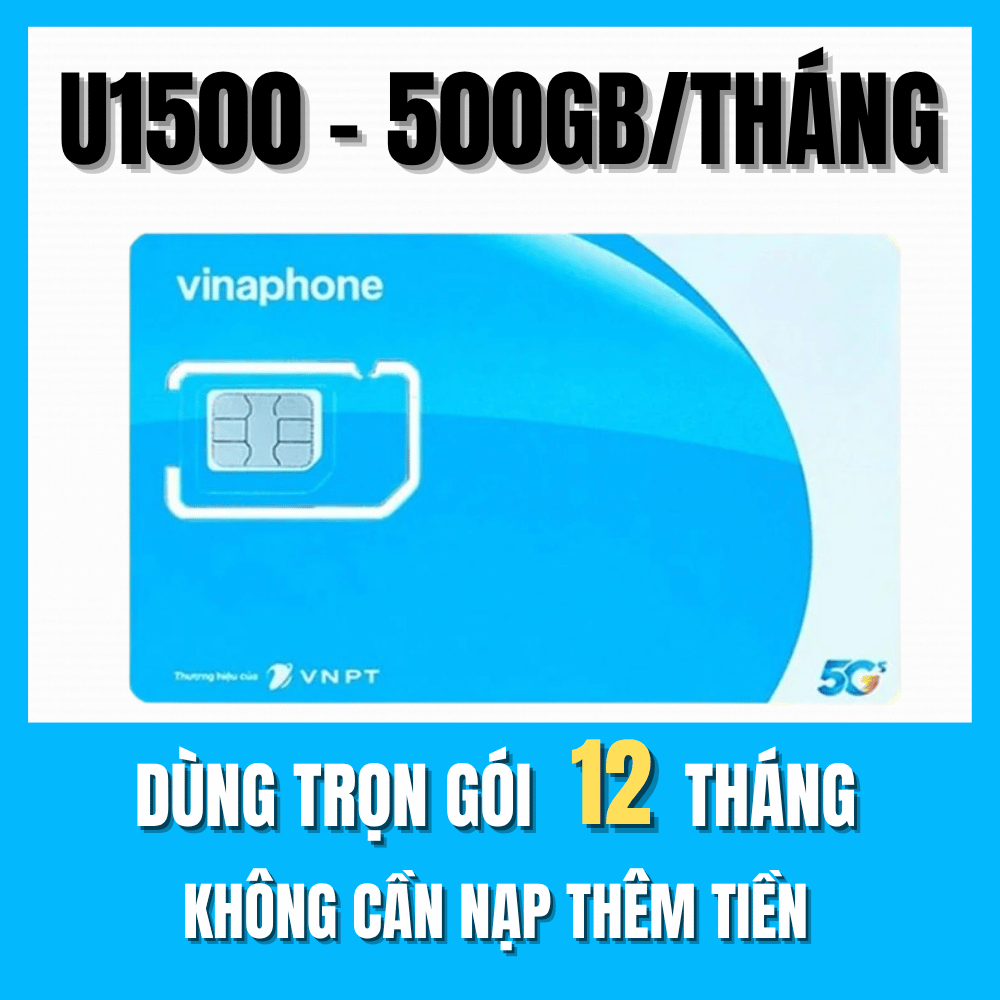 [ FREE 500GB/THÁNG ] Sim Vinaphone 12 Tháng Sử Dụng 500GB/Tháng Không Cần Nạp, Có Esim Gói U1500