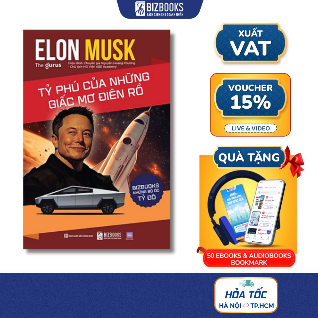 Sách Elon Musk: Tỷ Phú Của Những Giấc Mơ Điên Rồ - Những Bộ Óc Tỷ Đô - Bizbooks
