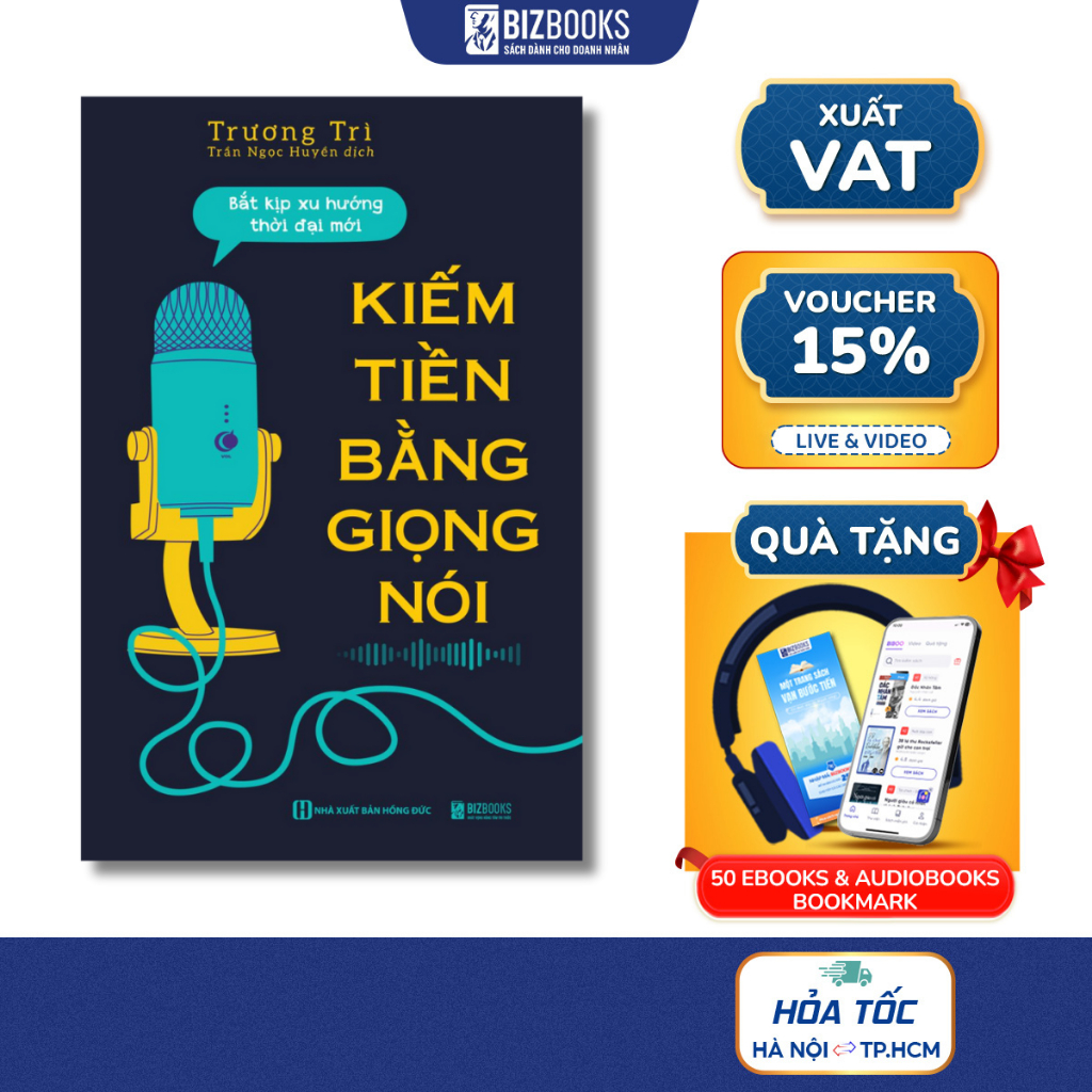 Sách Kiếm Tiền Bằng Giọng Nói: Bắt Kịp Xu Hướng Thời Đại Mới - Bizbooks