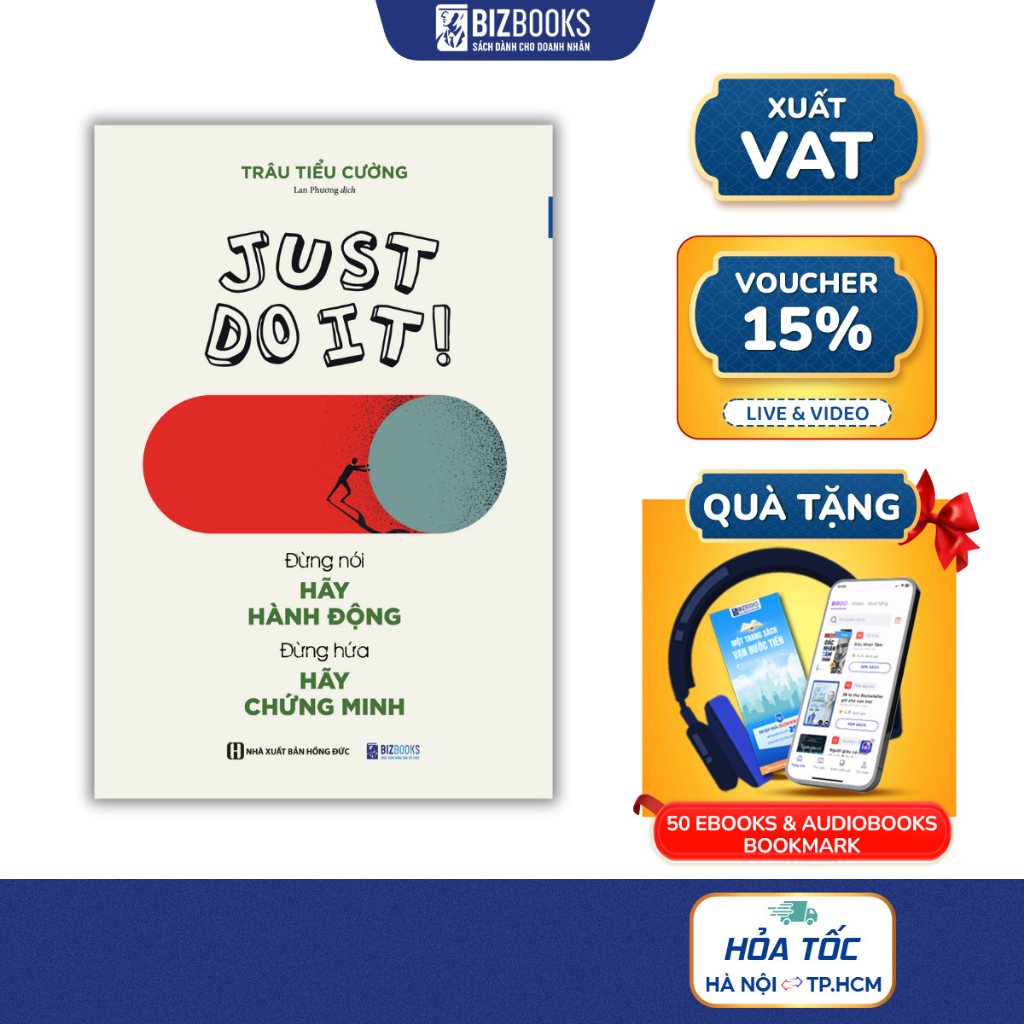 Sách Just Do It: Đừng Nói Hãy Hành Động, Đừng Hứa Hãy Chứng Minh - Bizbooks