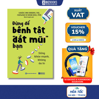 Sách Đừng Để Bệnh Tật "Dắt Mũi" Bạn: Sống Khỏe Mạnh, Không Âu Lo - Bizbooks