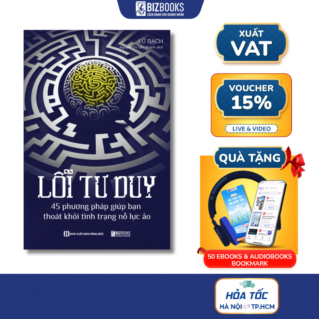 Sách Lỗi Tư Duy: 45 Phương Pháp Giúp Bạn Thoát Khỏi Tình Trạng Nỗ Lực Ảo - Bizbooks
