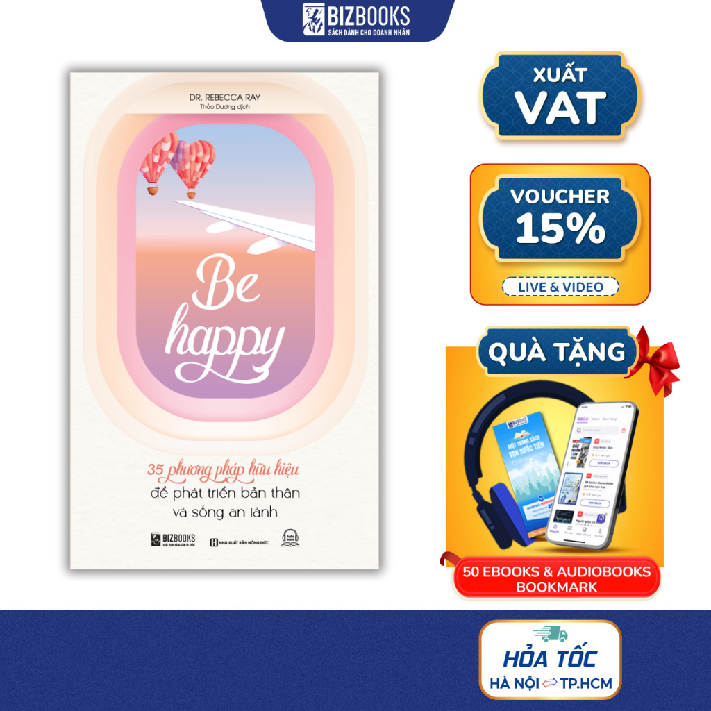 Sách Be Happy: 35 Phương Pháp Hữu Hiệu Để Phát Triển Bản Thân Và Sống An Lành - Bizbooks