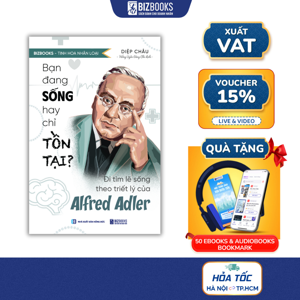 Sách Bạn Đang Sống Hay Chỉ Tồn Tại? - Đi Tìm Lẽ Sống Theo Triết Lý Của Alfred Adler - Bizbooks