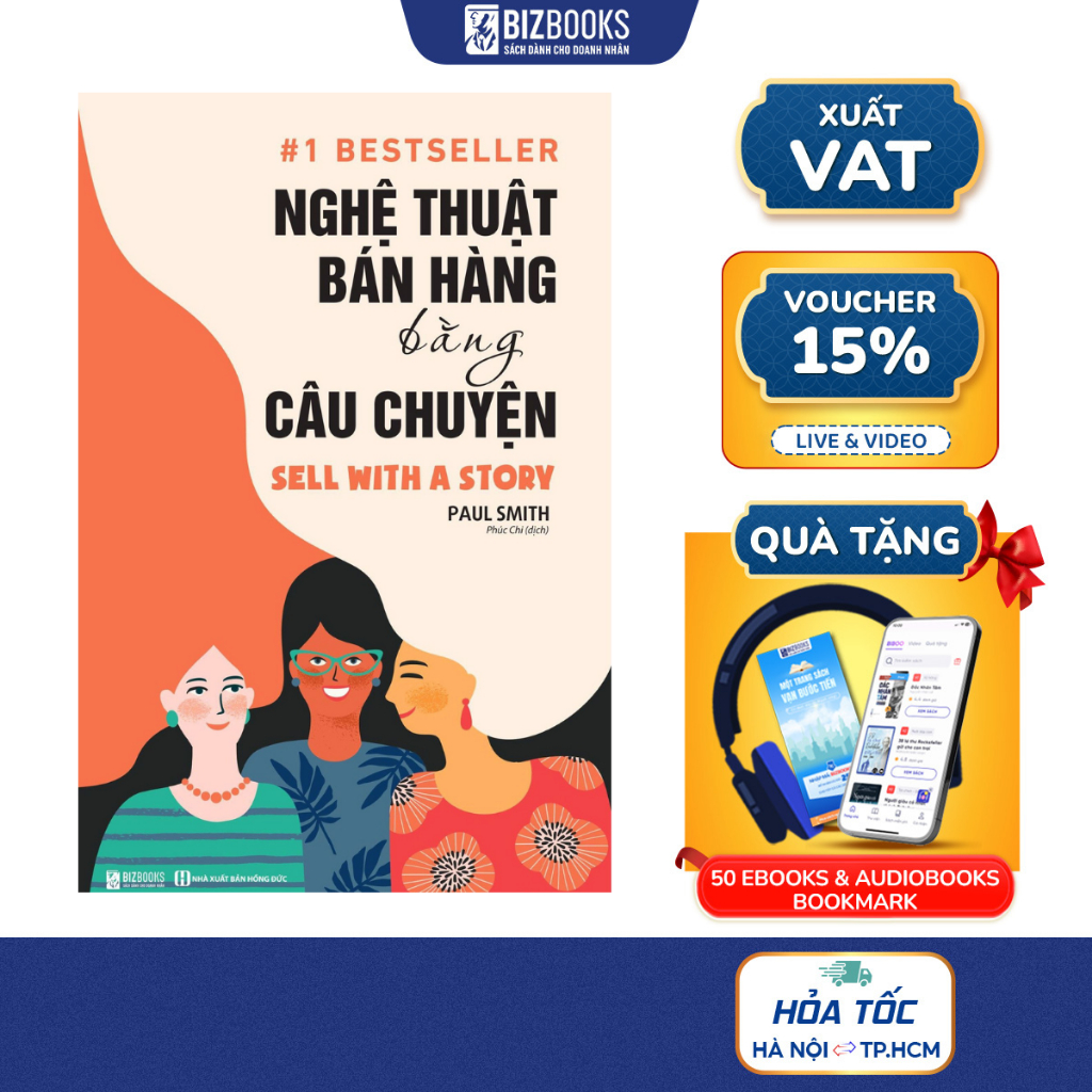 Sách Nghệ Thuật Bán Hàng Bằng Câu Chuyện - Cách Bán Hàng Và Thuyết Phục Khách Hàng Đỉnh Cao