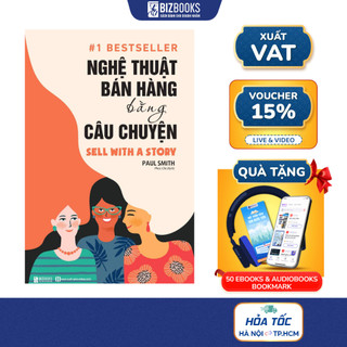 Sách nghệ thuật bán hàng bằng câu chuyện - cách bán hàng và thuyết phục khách hàng đỉnh cao