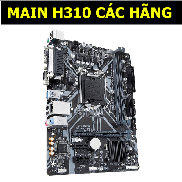 Main máy Tính H310,Main H310 Các Hãng,asus H310,Giga H310,Asrock h310,Msi H310