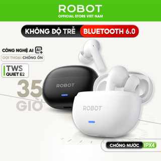  Tai Nghe Bluetooth 6.0 ROBOT Quiet E2 và Encobuds 35 tiếng tích hợp công nghệ Al khử tiếng ồn hỗ trợ sạc nhanh 